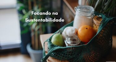 Um Novo Foco na Sustentabilidade