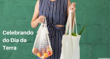 Dia da Terra: Como Você Pode Ajudar